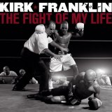 Kirk Franklin -- The Fight of My Life